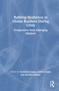 Hardcover Building Resilience in Global Business During Crisis: Perspectives from Emerging Markets Book