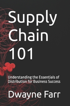Paperback Supply Chain 101: Understanding the Essentials of Distribution for Business Success Book