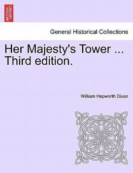 Paperback Her Majesty's Tower ... Third Edition. Book