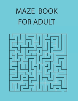 Paperback Maze book for adult: Great for Developing Problem Solving Skills, Spatial Awareness, and Critical Thinking Skills Book