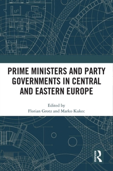 Hardcover Prime Ministers and Party Governments in Central and Eastern Europe Book