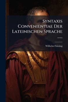 Paperback Syntaxis Convenientiae Der Lateinischen Sprache ...... [German] Book
