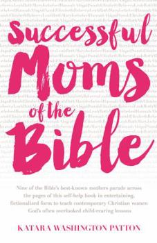 Paperback Successful Moms of the Bible Book