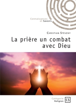 Paperback La prière un combat avec Dieu [French] Book