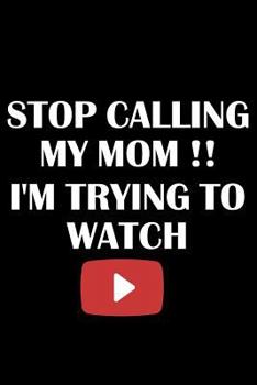 Paperback Stop Calling My Mom !! I'm Trying to Watch Book
