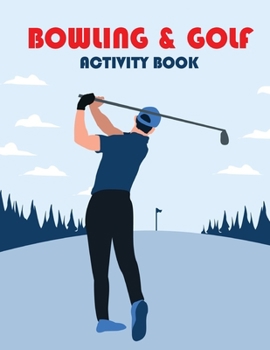 Paperback Bowling & Golf Activity Book: Bowling & Golf Activity Coloring Book for Your Kids Book