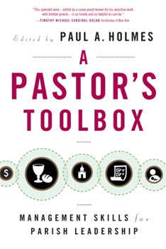 A Pastor's Toolbox: Management Skills for Parish Leadership