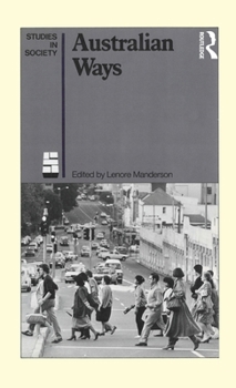 Hardcover Australian Ways: Anthropological Studies in an Industrialised Society Book