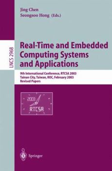 Paperback Real-Time and Embedded Computing Systems and Applications: 9th International Conference, RTCSA 2003, Tainan, Taiwan, February 18-20, 2003. Revised Pap Book
