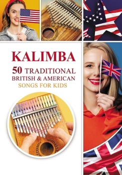 Paperback Kalimba. 50 Traditional British and American Songs for Kids: Song Book for Beginners Book