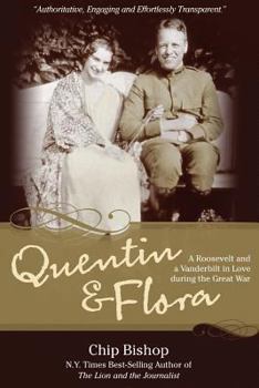 Paperback Quentin & Flora: A Roosevelt and a Vanderbilt in Love during the Great War Book