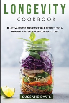 Paperback Longevity Cookbook: 40+Stew, Roast and Casserole recipes for a healthy and balanced Longevity diet Book