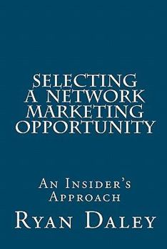 Paperback Selecting a Network Marketing Opportunity: An Insider's Approach Book