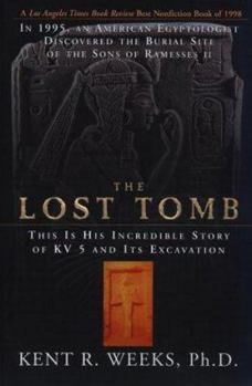 Paperback The Lost Tomb: In 1995, An American Egyptologist Discovered The Burial Site Of The Sons Of Ramesses Ii--this Is His Book
