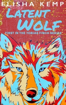 Paperback Latent Wolf: First in the Tobias Finch Series Book