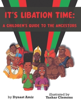 Paperback It's Libation Time: A Children's Guide to the Ancestors Book