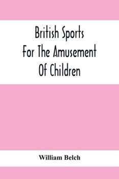 Paperback British Sports: For The Amusement Of Children Book