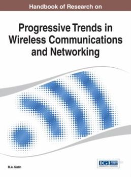 Hardcover Handbook of Research on Progressive Trends in Wireless Communications and Networking Book