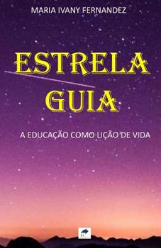 Paperback Estrela Guia: A Educação como Lição de Vida [Portuguese] Book