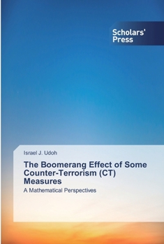 Paperback The Boomerang Effect of Some Counter-Terrorism (CT) Measures Book