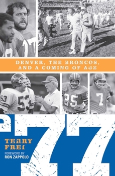 Paperback 77: Denver, the Broncos, and a Coming of Age Book