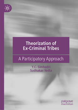 Hardcover Theorization of Ex-Criminal Tribes: A Participatory Approach Book