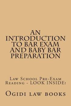 Paperback An Introduction To Bar Exam and Baby Bar Preparation: Paperback book version! LOOK INSIDE! Book