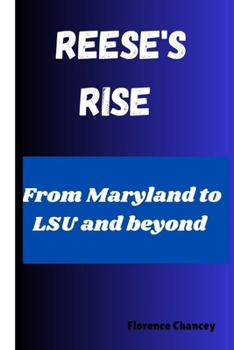 Reese's Rise:: From Maryland to LSU and Beyond