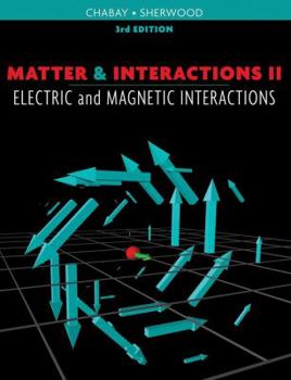 Paperback Matter & Interactions II: Electric and Magnetic Interactions Book