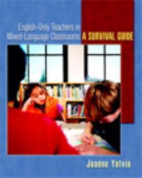 Paperback English-Only Teachers in Mixed-Language Classrooms: A Survival Guide Book