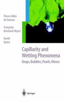 Hardcover Capillarity and Wetting Phenomena: Drops, Bubbles, Pearls, Waves Book