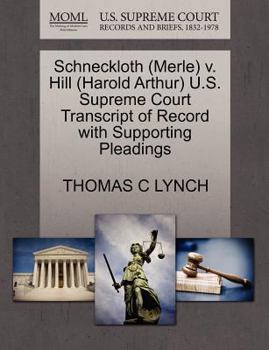 Paperback Schneckloth (Merle) V. Hill (Harold Arthur) U.S. Supreme Court Transcript of Record with Supporting Pleadings Book