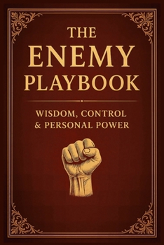 Paperback The Enemy Playbook: Wisdom, Control & Personal Power Book