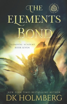 The Elements Bond - Book #7 of the Elemental Academy