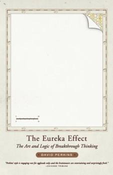Paperback The Eureka Effect: The Art and Logic of Breakthrough Thinking Book