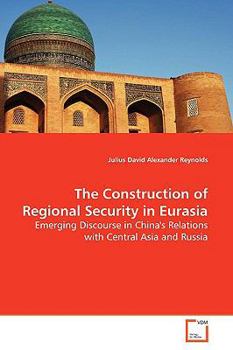 Paperback The Construction of Regional Security in Eurasia Book