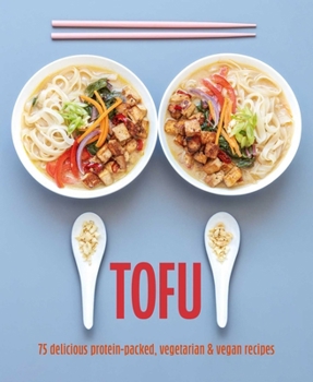 Hardcover Tofu: 75 Delicious Protein-Packed Vegetarian and Vegan Recipes Book