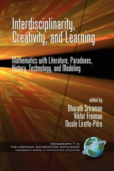 Paperback Interdisciplinarity, Creativity, and Learning: Mathematics with Literature, Paradoxes, History, Technology, and Modeling Book