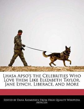 Lhasa Apso's the Celebrities Who Love Them Like Elizabeth Taylor, Jane Lynch, Liberace, and More