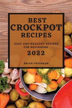 Paperback Best Crockpot Recipes 2022: Easy and Healthy Recipes for Beginners Book