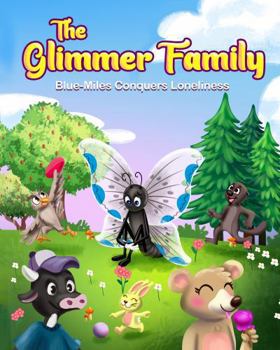 Paperback The Glimmer Family: Blue-Miles Conquers Loneliness Book