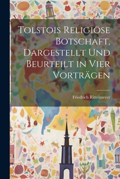 Paperback Tolstois Religiöse Botschaft, Dargestellt Und Beurteilt in Vier Vorträgen [German] Book