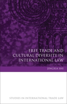 Hardcover Free Trade and Cultural Diversity in International Law Book