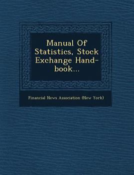 Paperback Manual of Statistics, Stock Exchange Hand-Book... Book