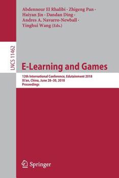 Paperback E-Learning and Games: 12th International Conference, Edutainment 2018, Xi'an, China, June 28-30, 2018, Proceedings Book