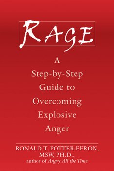 Paperback Rage: A Step-By-Step Guide to Overcoming Explosive Anger Book