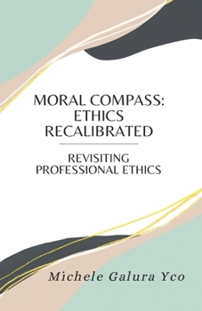 Paperback Moral Compass: Ethics Recalibrated Book