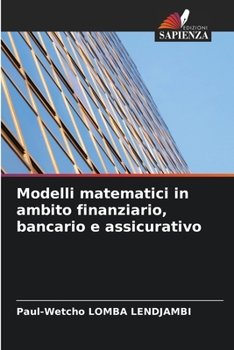 Paperback Modelli matematici in ambito finanziario, bancario e assicurativo [Italian] Book