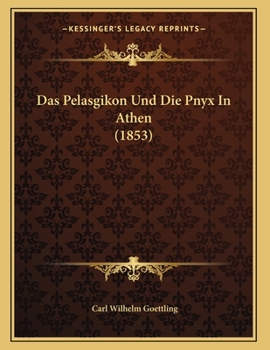 Paperback Das Pelasgikon Und Die Pnyx In Athen (1853) [German] Book