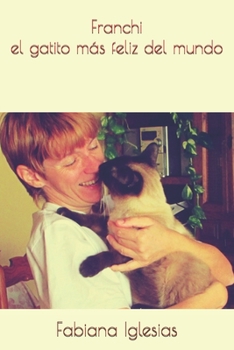 Paperback Franchi el gatito más feliz del mundo [Spanish] Book